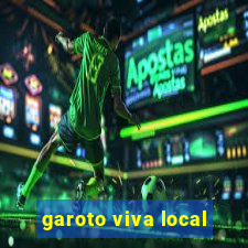 garoto viva local